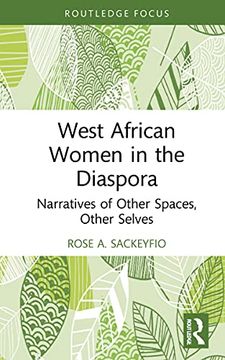 portada West African Women in the Diaspora: Narratives of Other Spaces, Other Selves (Routledge African Diaspora Literary and Cultural Studies) (in English)
