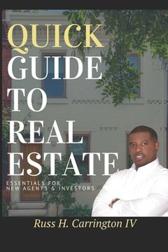 portada Quick Guide To Real Estate: Essentials For New Agents & Investors (en Inglés)