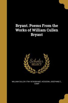 portada Bryant. Poems From the Works of William Cullen Bryant (en Inglés)