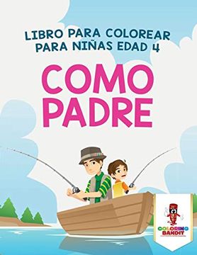 portada Como Padre: Libro Para Colorear Para Niñas Edad 4 (in Spanish)