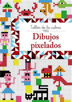 portada Taller de la Calma. Dibujos Pixelados (in Spanish)