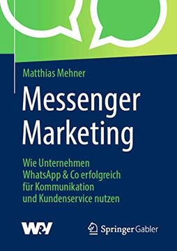 portada Messenger Marketing: Wie Unternehmen Whatsapp & co Erfolgreich für Kommunikation und Kundenservice Nutzen (in German)