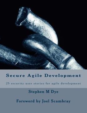 portada Secure Agile Development: 25 security user stories for secure agile