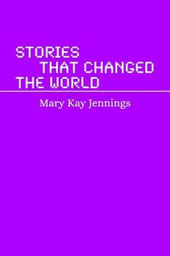 portada Stories that Changed the World: A Humanities Mini Text (en Inglés)
