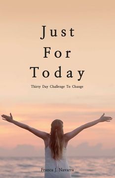 portada Just For Today: 30 Day Challenge to Change (en Inglés)