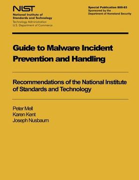 portada Guide to Malware Incident Prevention and Handling: Recommendations of the National Institute of Standards and Technology (en Inglés)