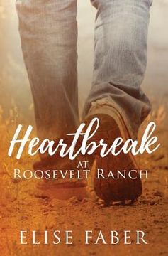 portada Heartbreak at Roosevelt Ranch (en Inglés)