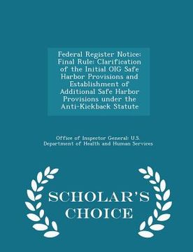portada Federal Register Notice: Final Rule: Clarification of the Initial Oig Safe Harbor Provisions and Establishment of Additional Safe Harbor Provis (in English)