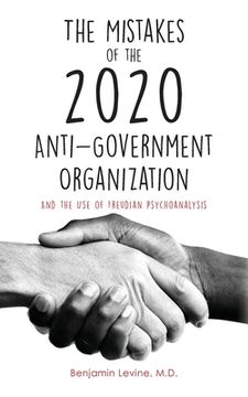 portada The Mistakes of the 2020 Anti-Government Organization: And the Use of Freudian Psychoanalysis (en Inglés)
