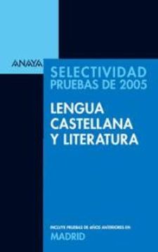 portada Lengua Castellana y Literatura (Selectividad 2005. Comunidad de m Adrid) (in Spanish)