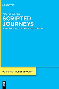portada Scripted Journeys: Authenticity in Hypermediated Tourism: 6 (de Gruyter Studies in Tourism, 6) (en Inglés)
