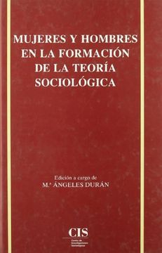 portada Mujeres y Hombres en la Formacion de la Teoria Sociologica (in Spanish)