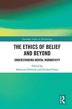 portada The Ethics of Belief and Beyond: Understanding Mental Normativity (Routledge Studies in Epistemology) (en Inglés)