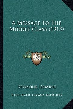 portada a message to the middle class (1915) (en Inglés)