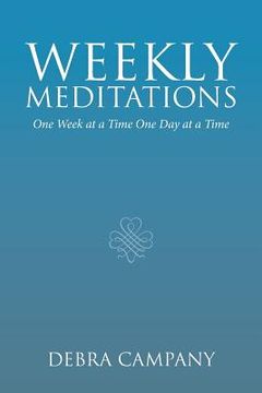 portada Weekly Meditations: One Week at a Time One Day at a Time (en Inglés)