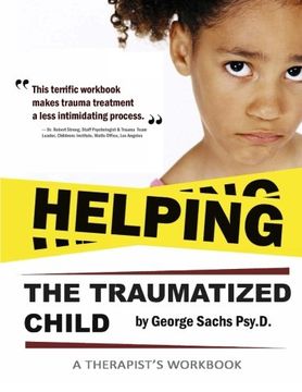 portada Helping The Traumatized Child: A Workbook For Therapists (Helpful Materials To Support Therapists Using TFCBT: Trauma-Focused Cognitive Behavioral ... with FREE digital download of the book.) (en Inglés)