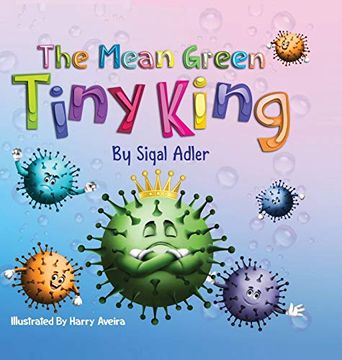 portada The Mean Green Tiny King (Children's Books (Picture) Kids Books - Ages 3 5) (en Inglés)
