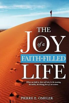 portada the joy of a faith-filled life (en Inglés)