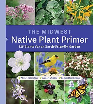 portada The Midwest Native Plant Primer: 225 Plants for an Earth-Friendly Garden (en Inglés)