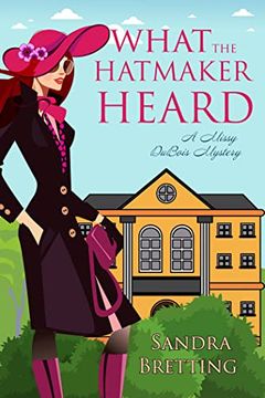 portada What the Hatmaker Heard (a Missy Dubois Mystery)