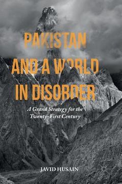 portada Pakistan and a World in Disorder: A Grand Strategy for the Twenty-First Century (en Inglés)