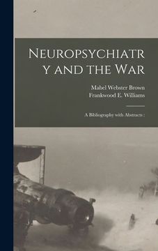 portada Neuropsychiatry and the War: a Bibliography With Abstracts: (in English)