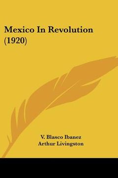 portada mexico in revolution (1920) (in English)