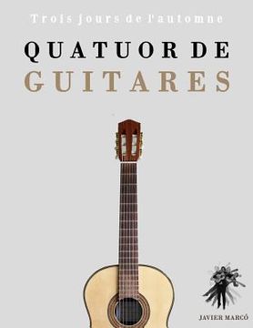 portada Quatuor de Guitares: Trois jours de l'automne (in French)
