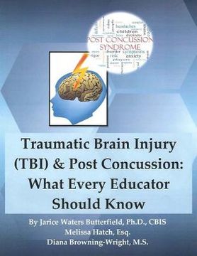 portada Traumatic Brain Injury & Post Concussion: What Every Educator Should Know: Traumatic Brain Injury & Post Concussion: What Every Educator Should Know (en Inglés)