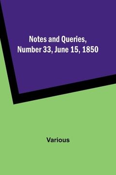 portada Notes and Queries, Number 33, June 15, 1850 (en Inglés)