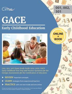 portada GACE Early Childhood Education (001, 002; 501) Exam Study Guide 2019-2020: GACE Early Childhood Test Prep and Practice Questions for the Georgia Asses (en Inglés)