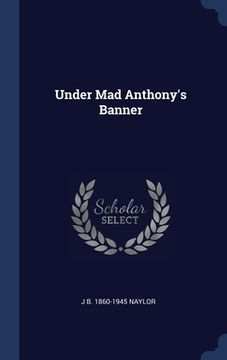 portada Under Mad Anthony's Banner (in English)
