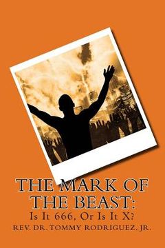 portada The Mark of The Beast: Is It 666, Or Is It X? (en Inglés)