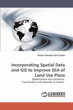 portada incorporating spatial data and gis to improve sea of land use plans (en Inglés)