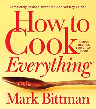 portada How to Cook Everything-Completely Revised Twentieth Anniversary Edition: Simple Recipes for Great Food (How to Cook Everything Series) (en Inglés)