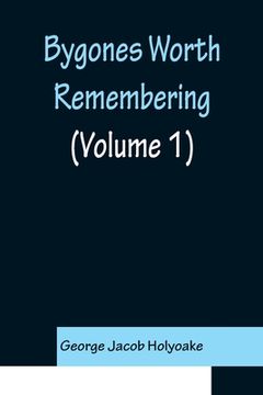 portada Bygones Worth Remembering (Volume 1) (in English)