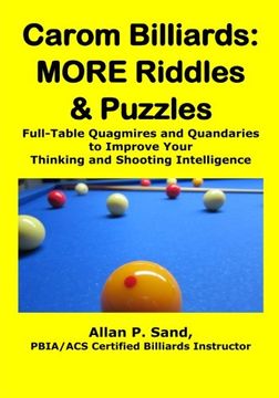 portada Carom Billiards: MORE Riddles & Puzzles: Full-Table Quagmires and Quandaries to Improve Your Thinking and Shooting Intelligence