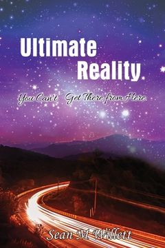 portada Ultimate Reality: You Can'T Get There from Here (en Inglés)