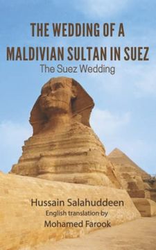 portada The wedding of a Maldivian Sultan in Suez by Hussain Salahuddeen: The Suez wedding (en Inglés)