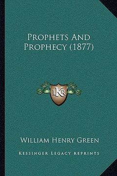 portada prophets and prophecy (1877) (en Inglés)