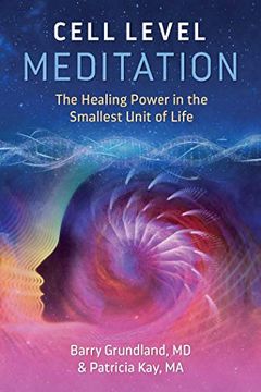 portada Cell Level Meditation: The Healing Power in the Smallest Unit of Life (en Inglés)
