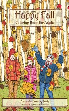 portada Travel Size Happy Fall Coloring Book for Adults: Fall Scenes Adult Coloring Book with Pumpkins, Leaves, Country Scenes, Cats, Forests, and More