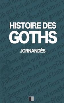portada Histoire des Goths (en Francés)