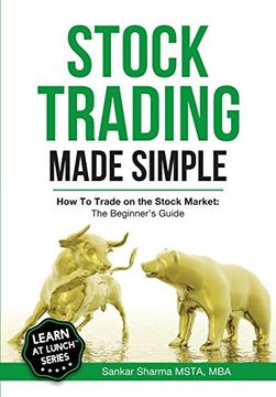 portada Stock Trading Made Simple: How to Trade on the Stock Market: The Beginner's Guide