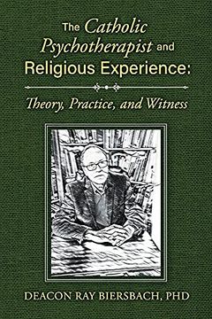 portada The Catholic Psychotherapist and Religious Experience: Theory, Practice, and Witness (en Inglés)