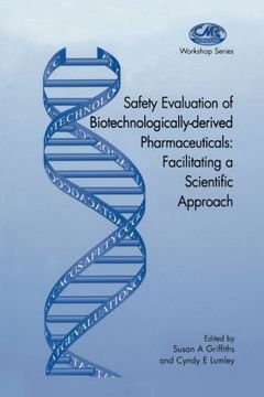portada Safety Evaluation of Biotechnologically-derived Pharmaceuticals: Facilitating a Scientific Approach (Centre for Medicines Research Workshop)