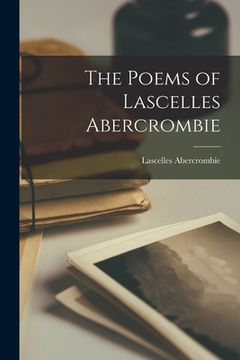 portada The Poems of Lascelles Abercrombie (en Inglés)