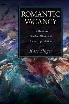 portada Romantic Vacancy: The Poetics of Gender, Affect, and Radical Speculation (en Inglés)