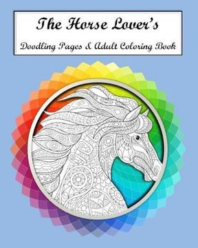 portada The Horse Lovers Doodling Pages & Adult Coloring Book (en Inglés)