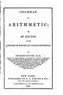 portada Grammar of arithmetic, or, An analysis of the language of figures and science of numbers (en Inglés)